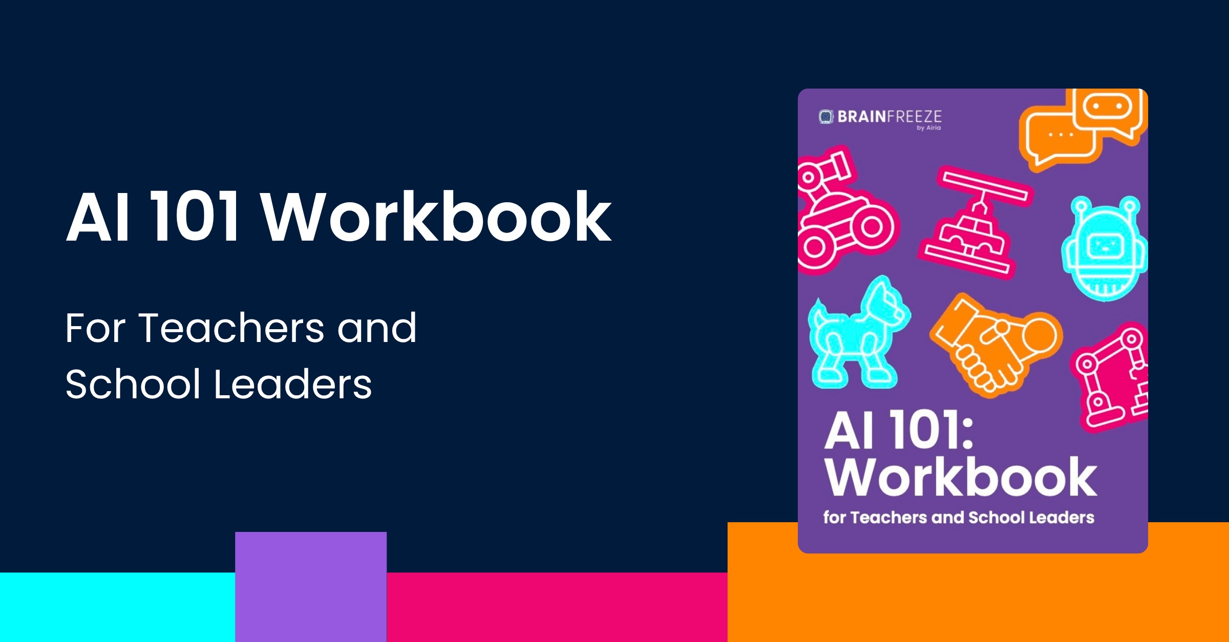 AI 101: Workbook for Teachers and School Leaders