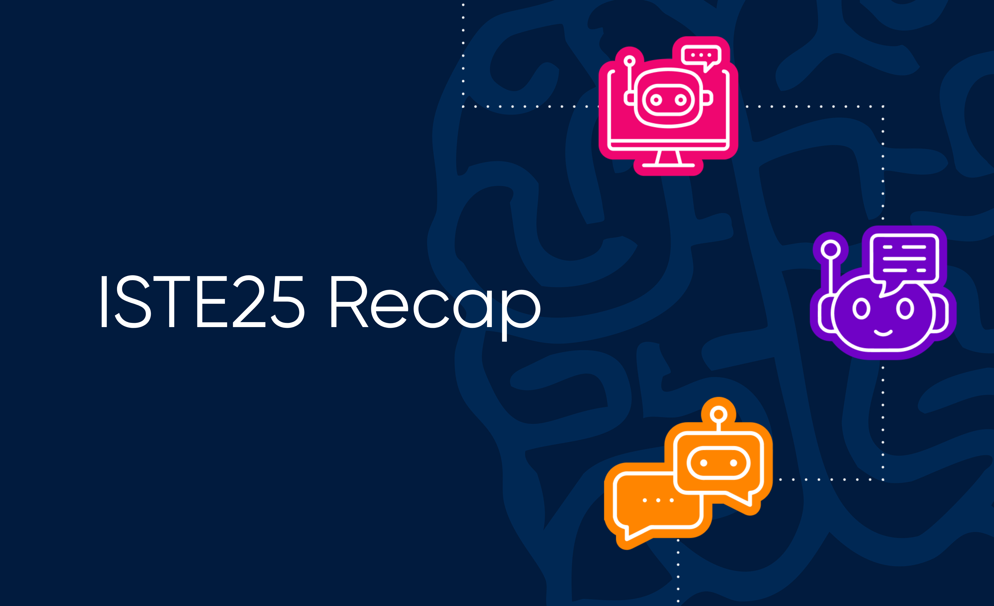 ISTE25 Recap & What’s Next from BrainFreeze